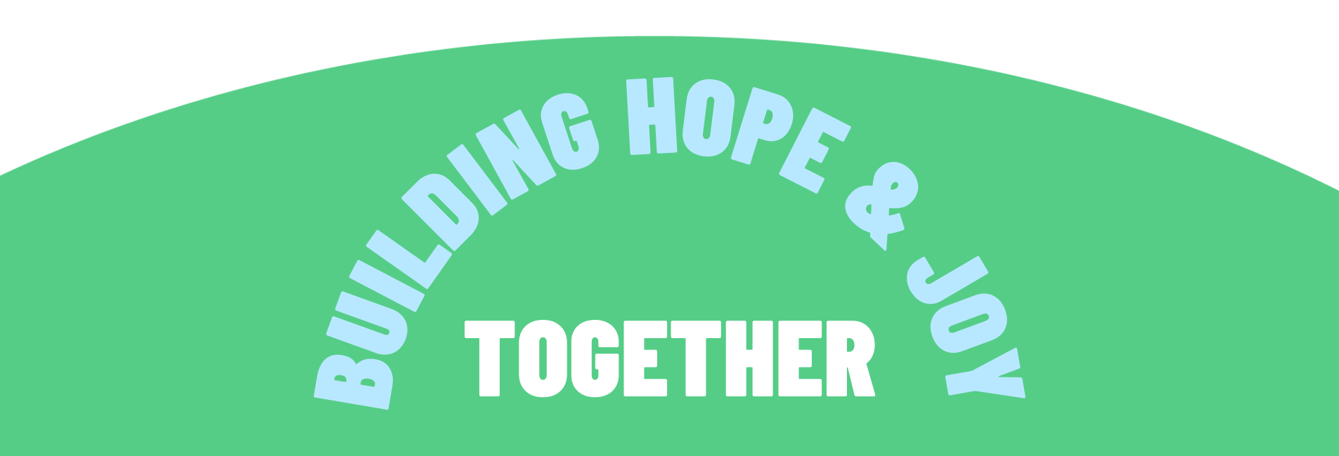 A green banner reads "building hope and joy together"